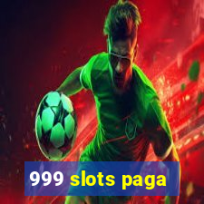 999 slots paga