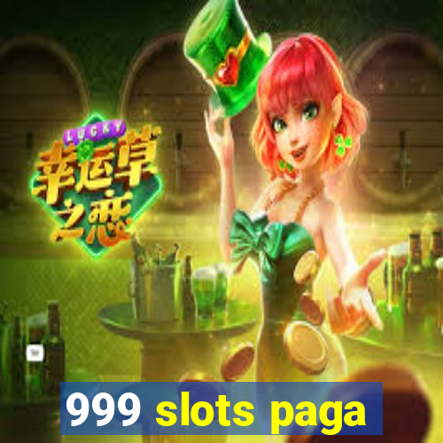 999 slots paga