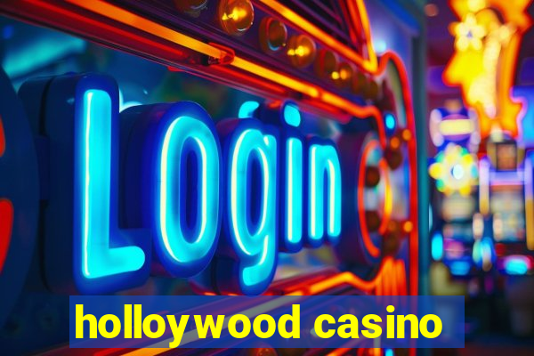 holloywood casino