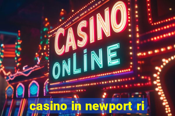 casino in newport ri