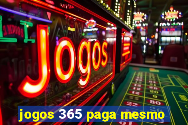 jogos 365 paga mesmo