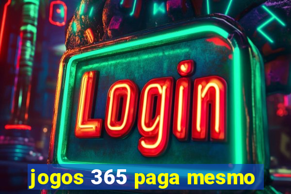 jogos 365 paga mesmo