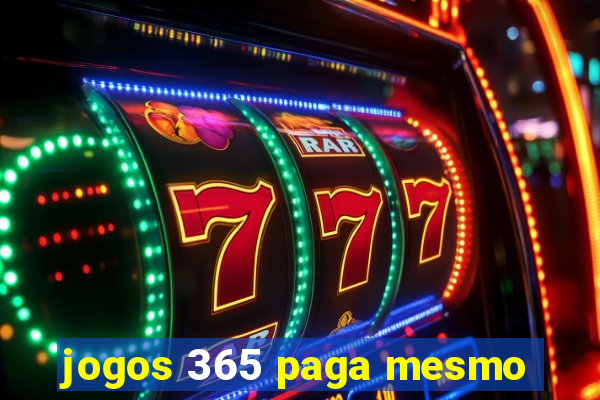 jogos 365 paga mesmo