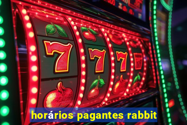 horários pagantes rabbit