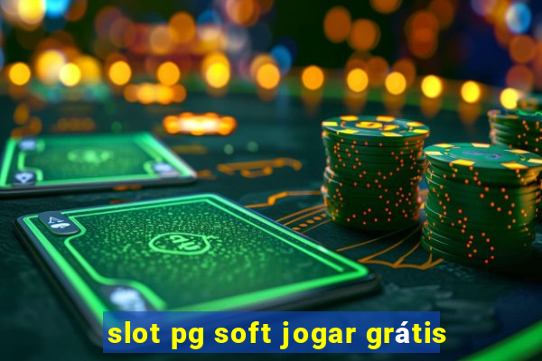 slot pg soft jogar grátis