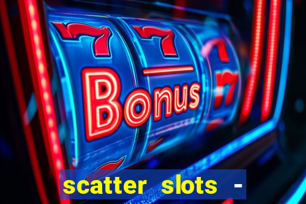 scatter slots - slot machines