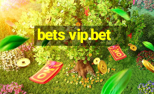 bets vip.bet