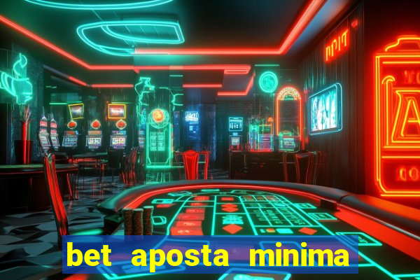 bet aposta minima 1 real