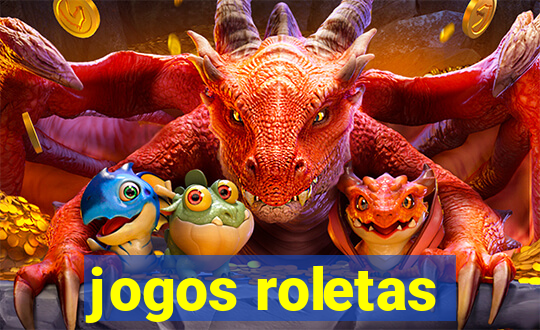 jogos roletas