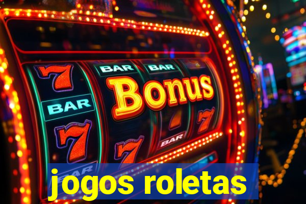 jogos roletas