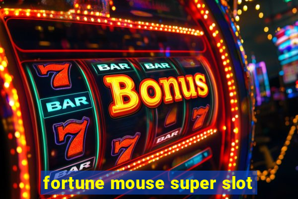 fortune mouse super slot