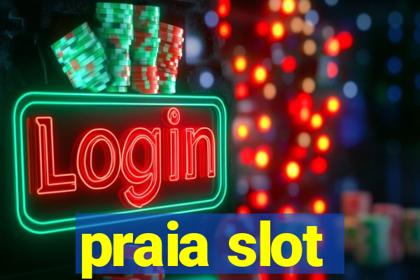 praia slot