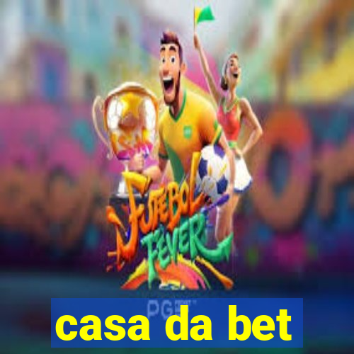 casa da bet