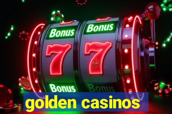 golden casinos