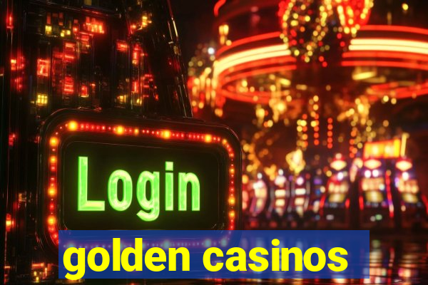 golden casinos