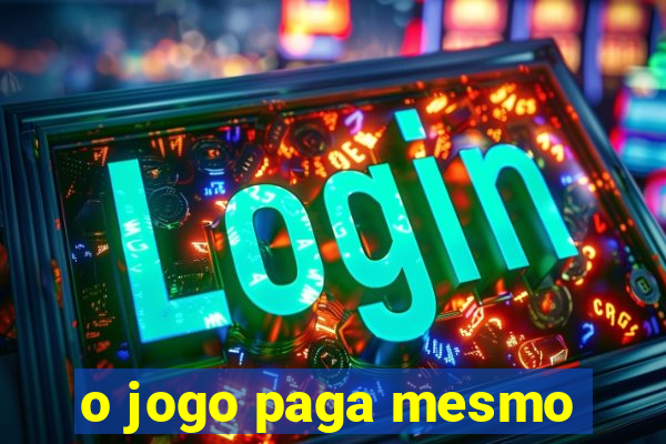 o jogo paga mesmo