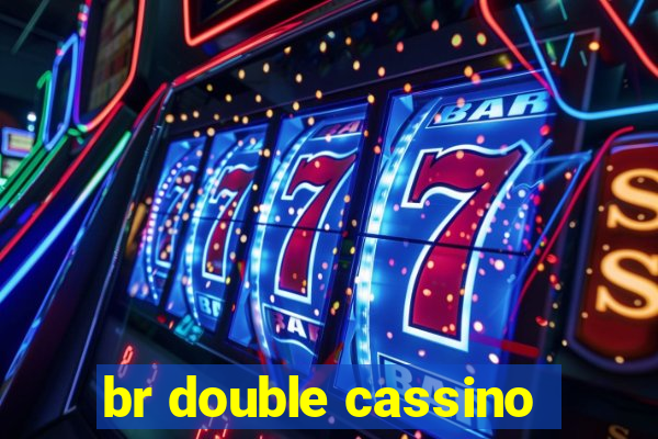 br double cassino