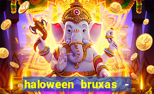 haloween bruxas - slots 777