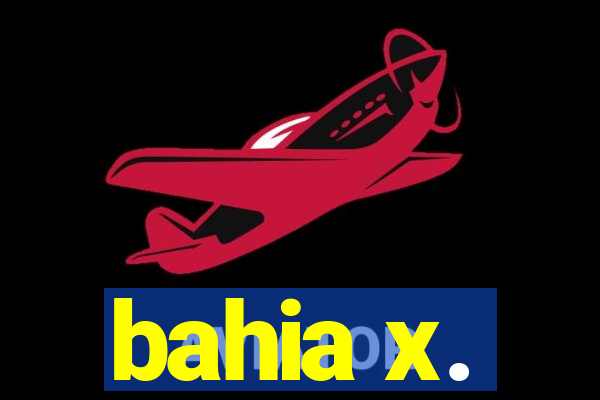 bahia x.