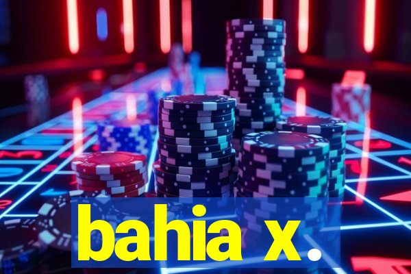 bahia x.