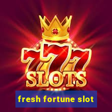 fresh fortune slot