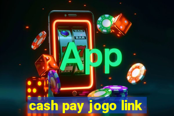 cash pay jogo link