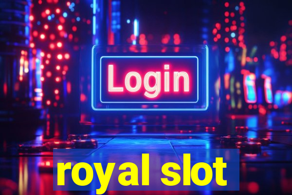 royal slot