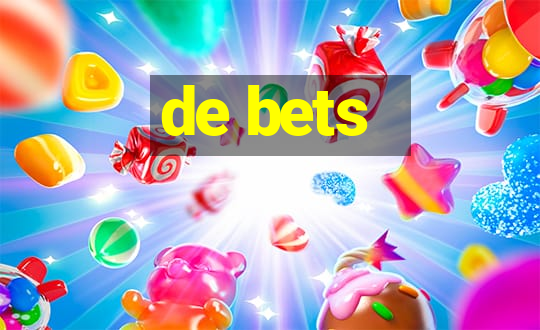 de bets