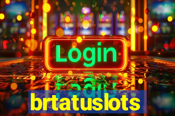 brtatuslots