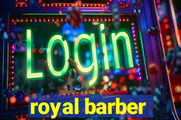 royal barber