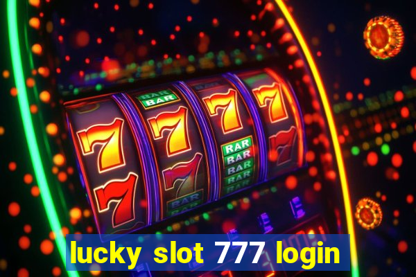 lucky slot 777 login