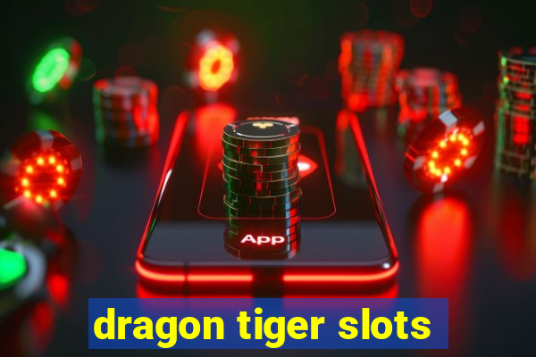 dragon tiger slots