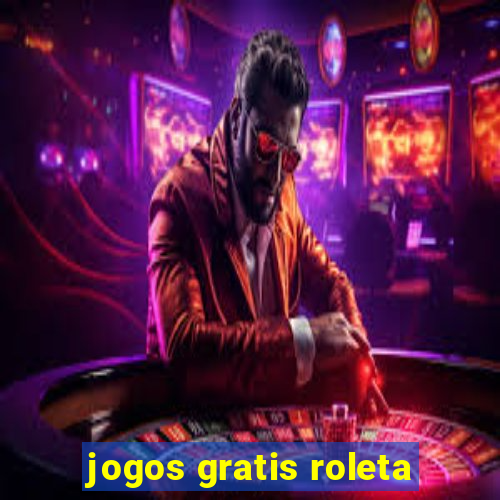 jogos gratis roleta