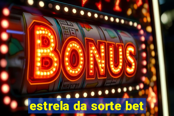 estrela da sorte bet