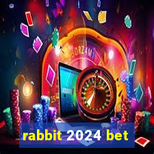 rabbit 2024 bet