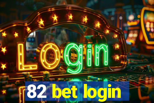 82 bet login