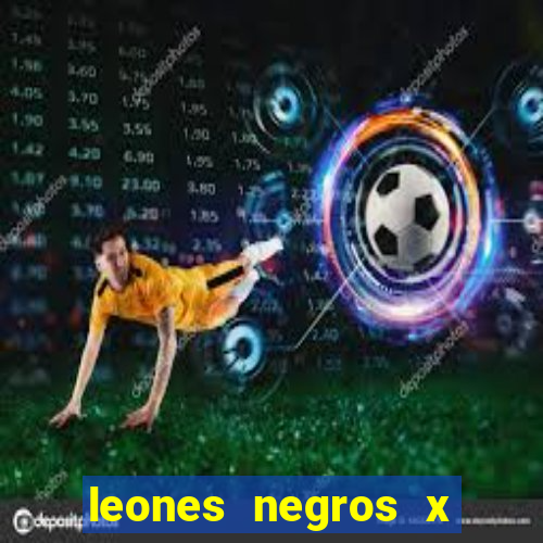 leones negros x mineros zacatecas