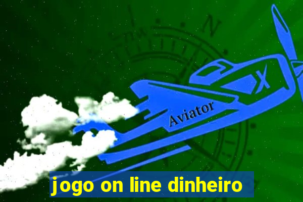 jogo on line dinheiro