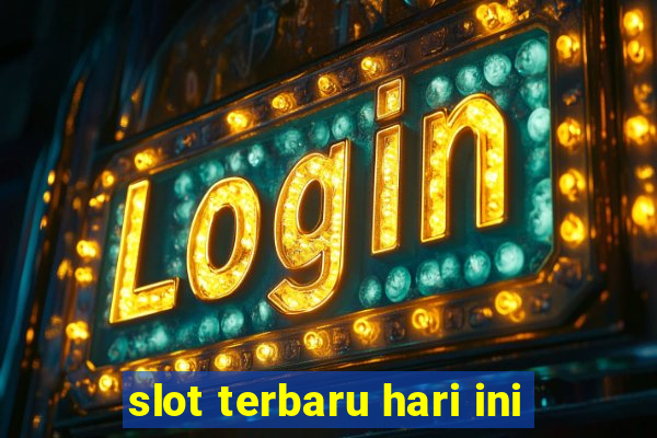 slot terbaru hari ini