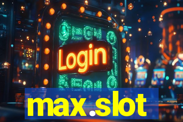 max.slot