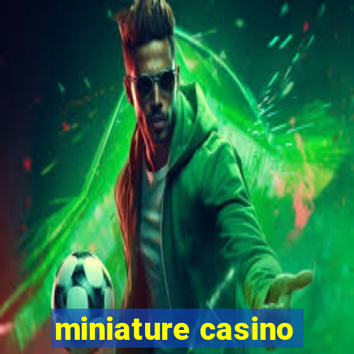 miniature casino