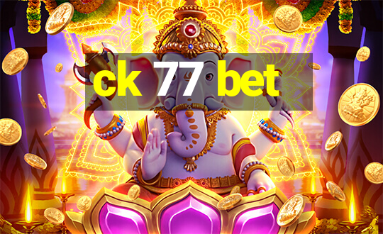 ck 77 bet