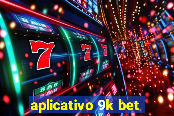 aplicativo 9k bet