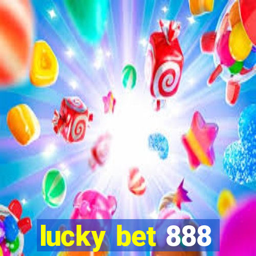 lucky bet 888