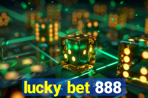 lucky bet 888