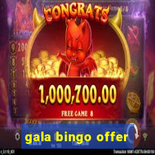 gala bingo offer