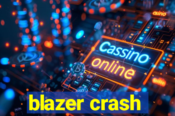 blazer crash