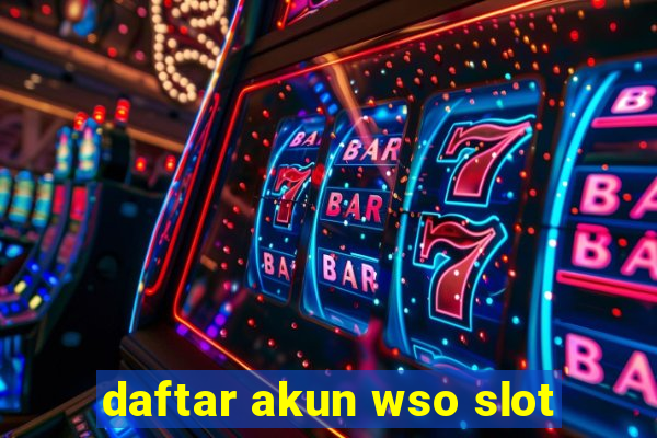 daftar akun wso slot