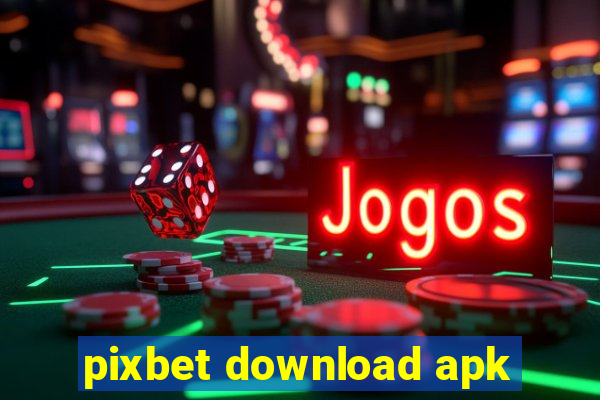 pixbet download apk