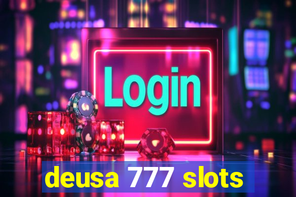 deusa 777 slots